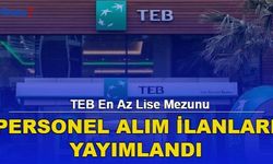 TEB En Az Lise Mezunu Personel Alım İlanları Yayımlandı! 