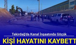 Tekirdağ'da göçük: 1 kişi hayatını kaybetti