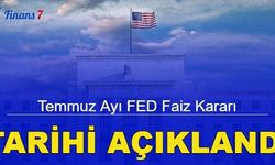 Temmuz ayı FED faiz kararı ne zaman açıklanacak?