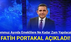 Temmuz Ayında Emekli Maaşlarına Ne Kadar Zam Yapılacak? Fatih Portakal Duyurdu!