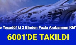 Tesadüfe Bak: 2 Binden Fazla Aracın KM'si 6001'de Takılı Kaldı