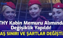 THY Kabin Memuru Alımında Değişiklik Yapıldı! Yaş Sınırı ve Şartlar Değişti...