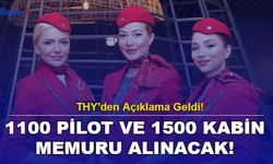 THY'den Açıklama Geldi! 1100 Pilot ve 1500 Kabin Memuru Alınacak! İşte Başvuru Şartları