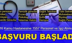 Tıbbi sekreter, tekniker, büro personeli, güvenlik ve temizlik personeli... 16 Kamu Hastanesine 1557 personel ve işçi alımı başladı
