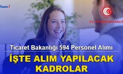 Ticaret Bakanlığı İki Farklı İlanla 594 Personel Alım!  İşte Alım Yapılan Kadrolar