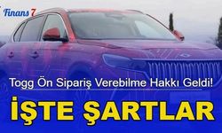 Togg Ön Sipariş Verebilme Hakkı Geldi! İşte Şartlar