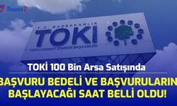 TOKİ 100 Bin Arsa Satışında Başvuru Bedeli ve Başvuruların Başlayacağı Saat Belli Oldu!