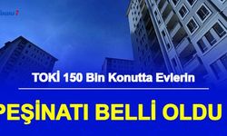 TOKİ 150 Bin Sosyal Konutta Evlerin Peşinatı Açıklandı (e Devlet Başvuru Ne Zaman 2022)