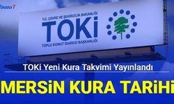 TOKi Mersin kura tarihleri belli oldu: Anamur, Tarsus, Toroslar, Silifke, Mut, Aydıncık konut kurası ne zaman?