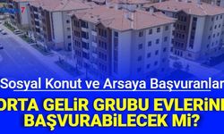 TOKİ Sosyal Konut ve Arsaya Başvuranlar 100 Bin Orta Gelir Grubu Evlerine Başvurabilecek mi?