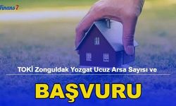 TOKİ Zonguldak Yozgat ilk Evim Arsa Başvurusu: E Devlet Başvurusu, Kaç Arsa , Başvuru Şartları Nedir?