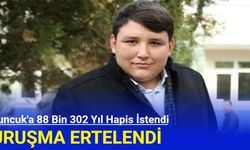 Tosuncuk'a 88 Bin 302 Yıl Hapis İstendi