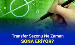 Transfer sezonu ne zaman bitiyor?