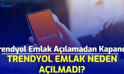 Trendyol Emlak Açılamadan Kapandı! Trendyol Emlak Neden Açılmadı?