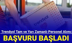 Trendyol, yarı zamanlı ve tam zamanlı personel işçi alımına başladı: İşte başvuru 2024