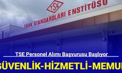 TSE en az lise personel alımı başvurusu başlıyor 2024 (Güvenlik, hizmetli, memur, tekniker, mühendis)