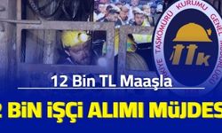TTK işçi alımında son dakika: 12 bin TL maaşla 2 bin personel alımı yapılacak
