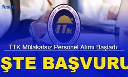TTK yeni personel alım duyurusu geldi: Mülakatsız 118 memur alımı başladı 2023