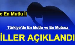 TÜİK Açıkladı: İşte Türkiye'nin En Mutlu ve En Mutsuz Şehirleri