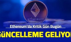 Tüm dünyada gözler çevrildi: Ethereum'da güncelleme günü geldi