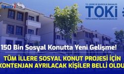 Tüm İllere TOKİ Sosyal Konut Projesi İçin Kontenjan Ayrılacak Kişiler Belli Oldu! 