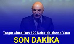 Turgut Altınok'tan 600 daire iddialarına yanıt