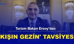 Turizm Bakan Ersoy'dan 'Kışın Gezin' Tavsiyesi