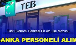 Türk Ekonomi Bankası en az lise mezunu personel alımı başladı 2023