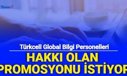 Türkcell Global Bilgi Personelleri, Hakları olan Banka Promosyonunu İstiyor