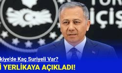 Türkiye'de Kaç Suriyeli Var? Bakan Yerlikaya Açıkladı