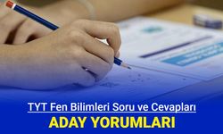 TYT Fen Bilimleri soru ve cevapları: Fizik Kimya Biyoloji aday yorumları, kolay mıydı zor muydu 2024