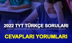 TYT Türkçe Soruları Cevapları Nasıldı? İşte YKS TYT Türkçe Testi Soru ve Cevapları Yorumları