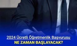 Ücretli öğretmenlik başvurusu ne zaman