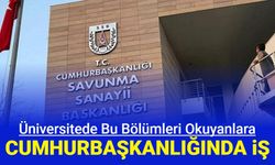 Üniversitelerin bu bölümlerinde okuyanlara Cumhurbaşkanlığında iş müjdesi