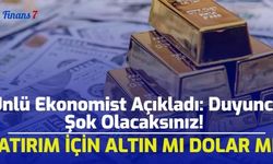 Ünlü Ekonomist Açıkladı: Duyunca Şok Olacaksınız! Yatırım İçin Altın Mı, Dolar Mı? 