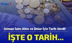 Uzman İsim Altın ve Dolar İçin Tarih Verdi! İşte O tarih...