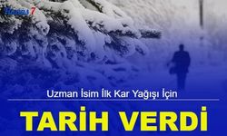 Uzman isim ilk kar yağışı için tarih verdi