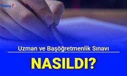 Uzman Öğretmenlik ve Başöğretmenlik Sınav Soruları Cevapları Nasıldı? ÖMK Öğretmenlik Kariyer Sınavı 2022