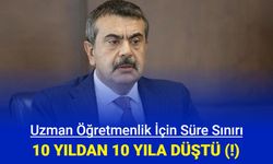 Uzman öğretmenlikte süre sınırı 10 yıldan 10 yıla düşüyor (!)