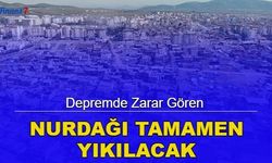 Vali açıkladı: Depremde zarar gören Nurdağı tamamen yıkılacak