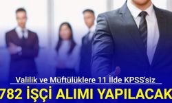 Valilik ve müftülüklere 11 ilde KPSS'siz 782 personel alımı yapılacak 2024