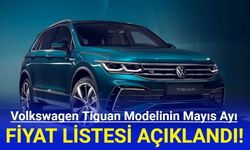 Volkswagen Tiguan Modelinin Güncel Fiyat Listesi Açıklandı!