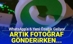 WhatsApp'a 6 yeni özellik geliyor: Artık fotoğraf gönderirken...