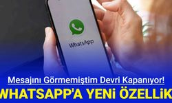 WhatsApp'a yeni özellik geliyor: MEsajını görmemiştim yalanı tarih oluyor