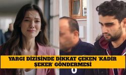 Yargı Dizisinde Dikkat Çeken 'Kadir Şeker' Göndermesi