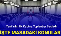 Yeni yılın ilk Kabine toplantısı başladı: İşte masadaki önemli konular