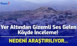 Yer Altından Gizemli Ses Gelen Köyde İnceleme! Nedeni Araştırılıyor...