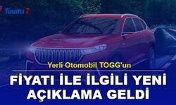 Yerli Otomobil TOGG'un Fiyatı İle İlgili Açıklama Geldi! 