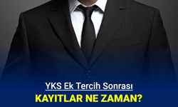 YKS ek tercihleri ile yerleşenlerin üniversite kayıtları ne zaman?