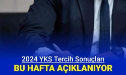 YKS tercih sonuçları bu hafta açıklanıyor